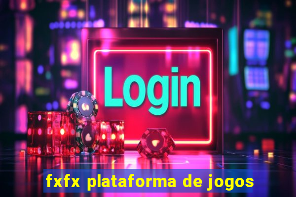 fxfx plataforma de jogos